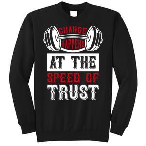 Change Happens At The Speed Of Trust Tall Sweatshirt