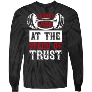 Change Happens At The Speed Of Trust Tie-Dye Long Sleeve Shirt