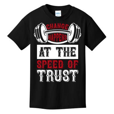 Change Happens At The Speed Of Trust Kids T-Shirt