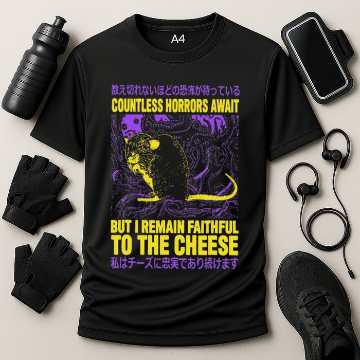 Countless Horrors Await But I Remain Faithful To The Cheese Performance Shirt