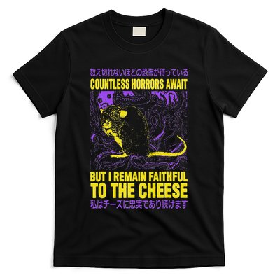 Countless Horrors Await But I Remain Faithful To The Cheese T-Shirt