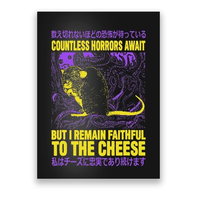 Countless Horrors Await But I Remain Faithful To The Cheese Poster