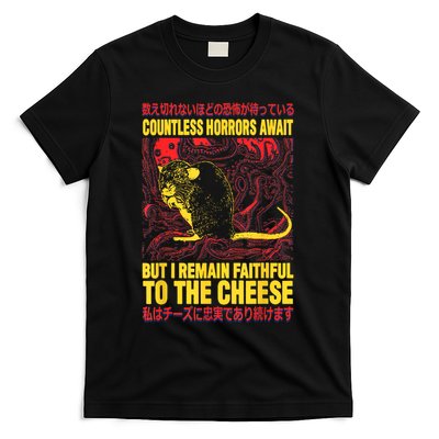 Countless Horrors Await But I Remain Faithful To The Cheese Rat T-Shirt