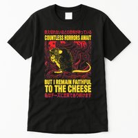 Countless Horrors Await But I Remain Faithful To The Cheese Rat Tall T-Shirt