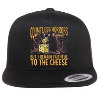 Countless Horrors Await But I Remain Faithful To The Cheese Flat Bill Trucker Hat