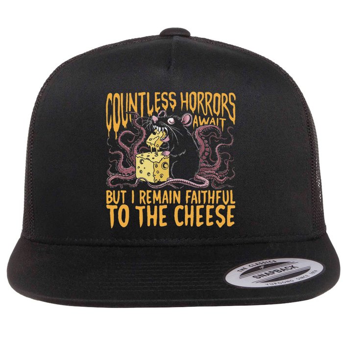 Countless Horrors Await But I Remain Faithful To The Cheese Flat Bill Trucker Hat