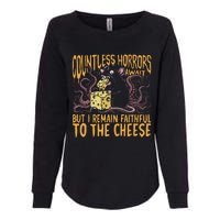 Countless Horrors Await But I Remain Faithful To The Cheese Womens California Wash Sweatshirt