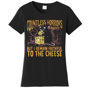 Countless Horrors Await But I Remain Faithful To The Cheese Women's T-Shirt