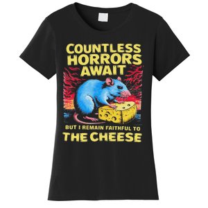 Countless Horrors Await But I Remain Faithful To The Cheese Women's T-Shirt