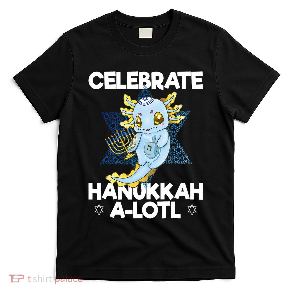 Celebrate Hanukkah Alotl Axolotl For Chanukah Holiday T-Shirt