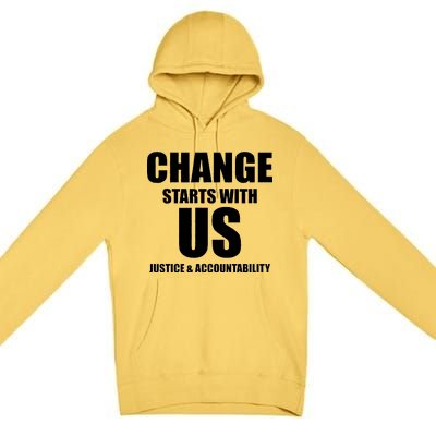 Change Starts With US Justice Peace Premium Pullover Hoodie