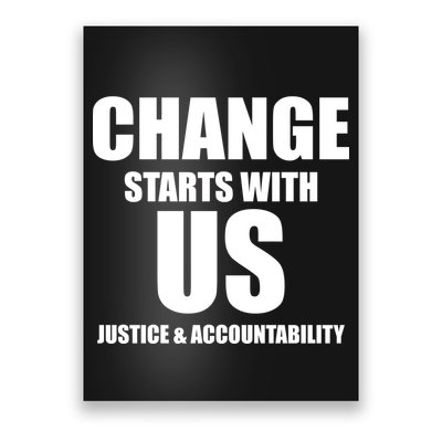 Change Starts With US Justice Peace Poster