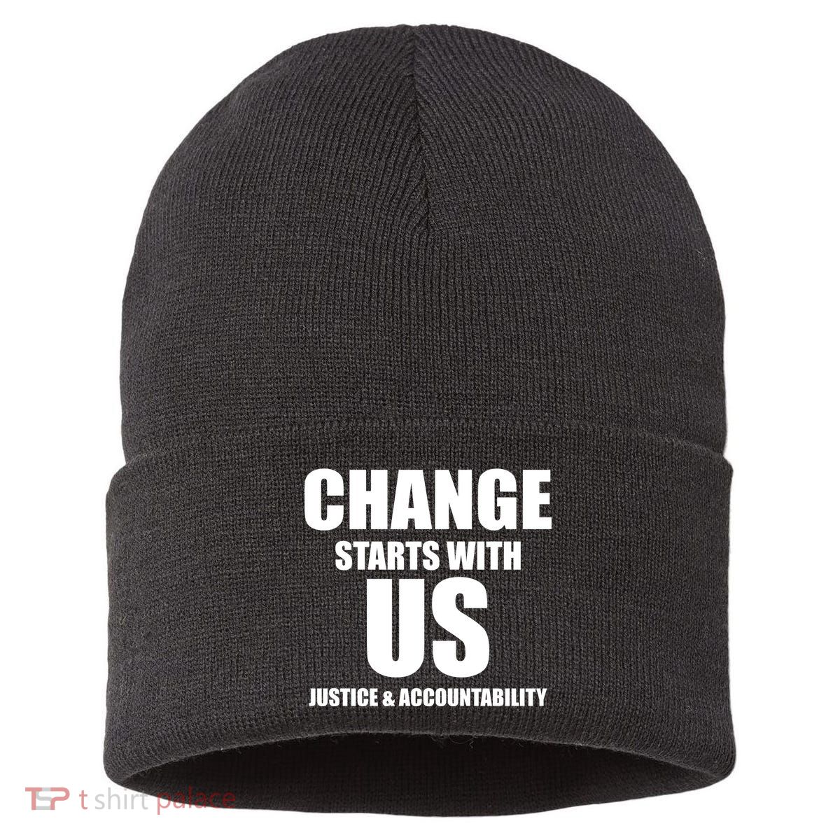 Change Starts With US Justice Peace Sustainable Knit Beanie