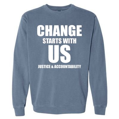 Change Starts With US Justice Peace Garment-Dyed Sweatshirt