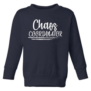 Chaos Coordinator Toddler Sweatshirt