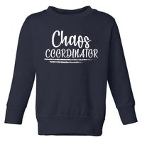 Chaos Coordinator Toddler Sweatshirt