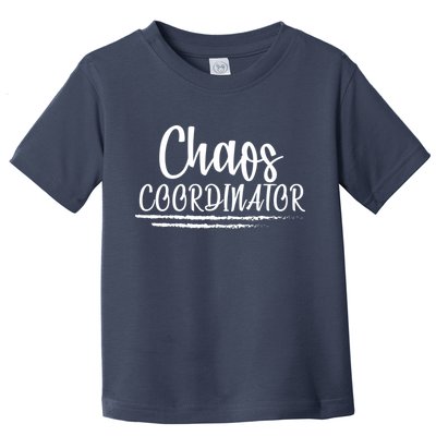 Chaos Coordinator Toddler T-Shirt