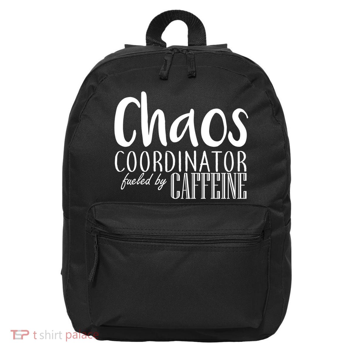 Chaos Coordinator Fueled By Caffeine 16 in Basic Backpack