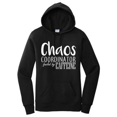 Chaos Coordinator Fueled By Caffeine Women's Pullover Hoodie