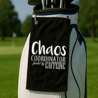 Chaos Coordinator Fueled By Caffeine Golf Towel