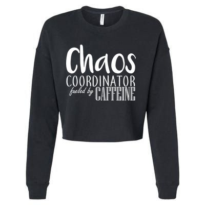 Chaos Coordinator Fueled By Caffeine Cropped Pullover Crew