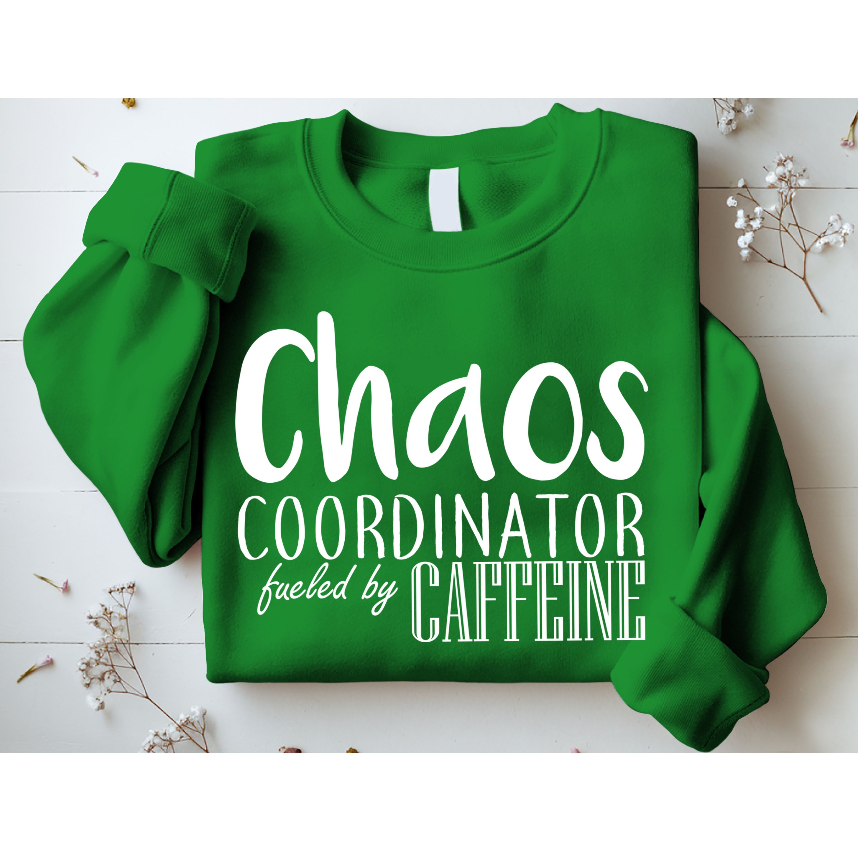 Chaos Coordinator Fueled By Caffeine Sweatshirt