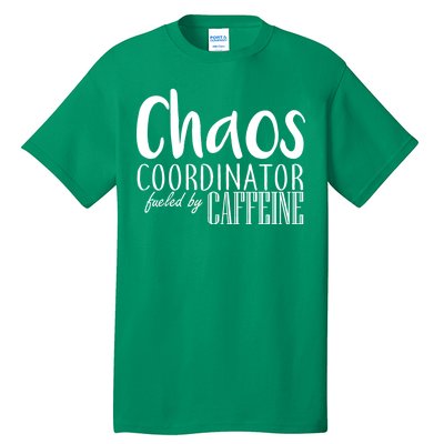 Chaos Coordinator Fueled By Caffeine Tall T-Shirt