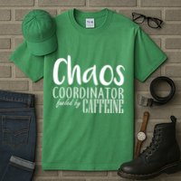 Chaos Coordinator Fueled By Caffeine Tall T-Shirt
