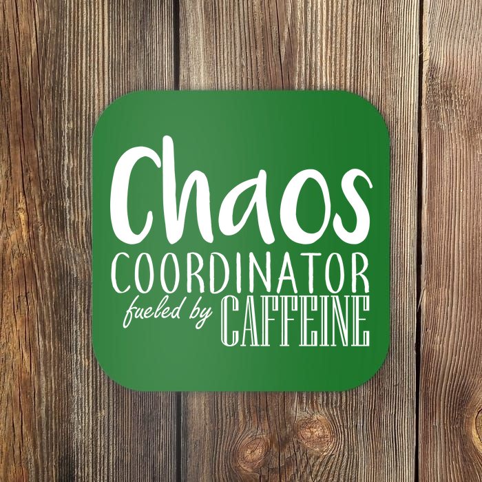 Chaos Coordinator Fueled By Caffeine Coaster