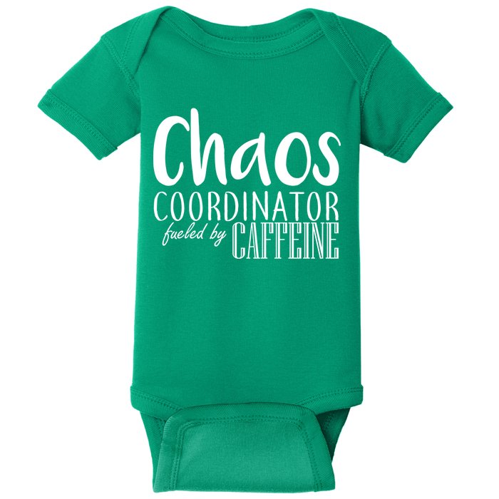 Chaos Coordinator Fueled By Caffeine Baby Bodysuit