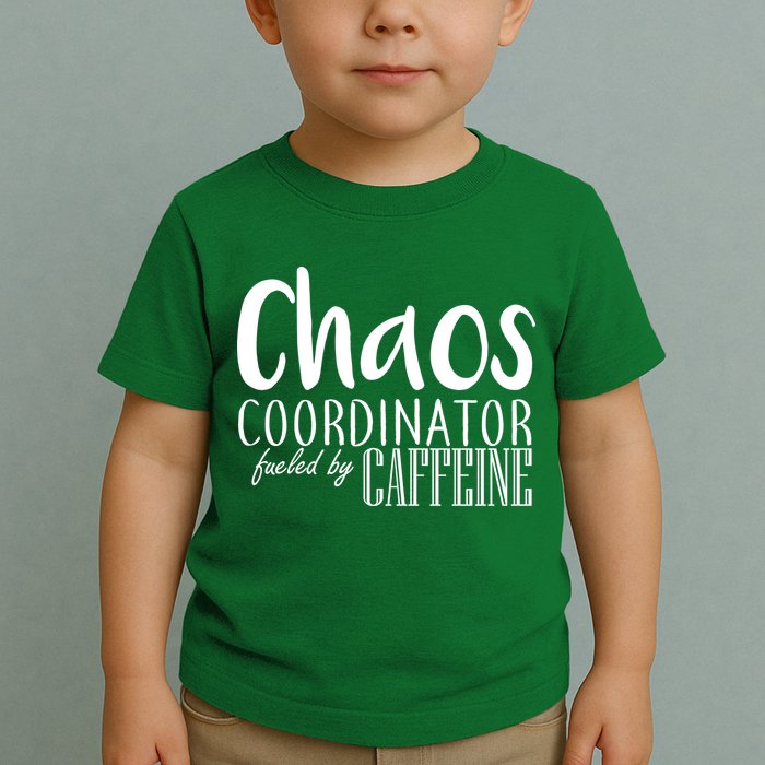 Chaos Coordinator Fueled By Caffeine Toddler T-Shirt