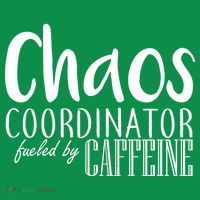Chaos Coordinator Fueled By Caffeine Toddler T-Shirt