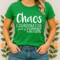 Chaos Coordinator Fueled By Caffeine Womens T-Shirt