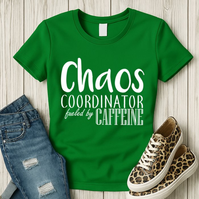 Chaos Coordinator Fueled By Caffeine Womens T-Shirt