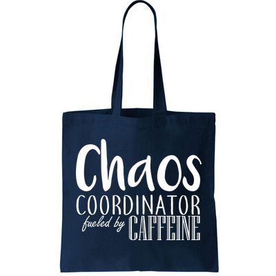 Chaos Coordinator Fueled By Caffeine Tote Bag