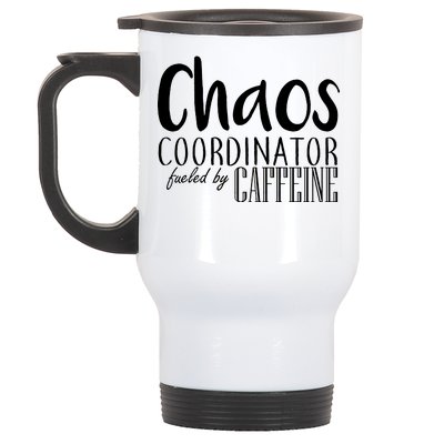 Chaos Coordinator Fueled By Caffeine Stainless Steel Travel Mug