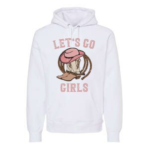 Cow Hat Boots Let's Go Western Cowgirls Premium Hoodie