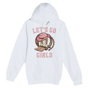 Cow Hat Boots Let's Go Western Cowgirls Premium Pullover Hoodie