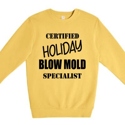 Certified Holiday Blow Mold Specialist Gift Premium Crewneck Sweatshirt