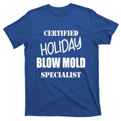 Certified Holiday Blow Mold Specialist Gift T-Shirt