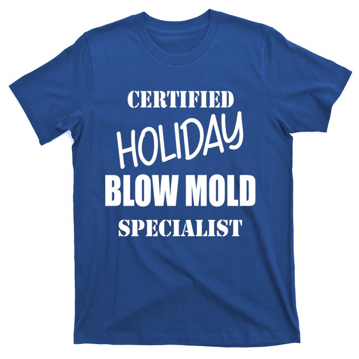 Certified Holiday Blow Mold Specialist Gift T-Shirt