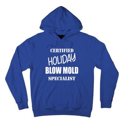 Certified Holiday Blow Mold Specialist Gift Tall Hoodie