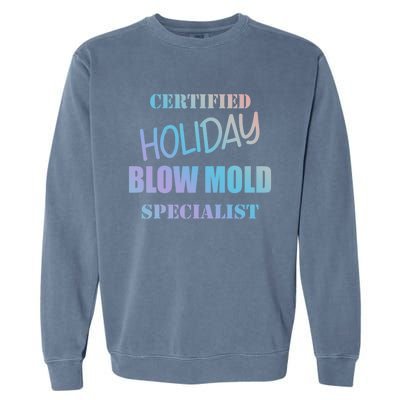 Certified Holiday Blow Mold Specialist Meaningful Gift Garment-Dyed Sweatshirt