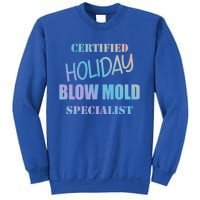 Certified Holiday Blow Mold Specialist Meaningful Gift Sweatshirt