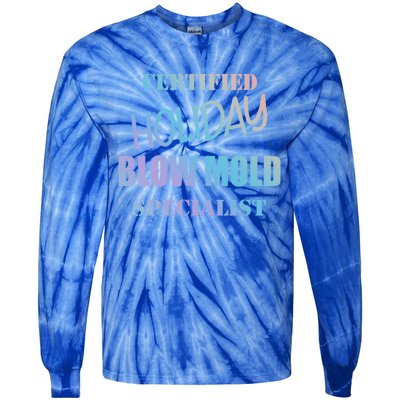 Certified Holiday Blow Mold Specialist Meaningful Gift Tie-Dye Long Sleeve Shirt