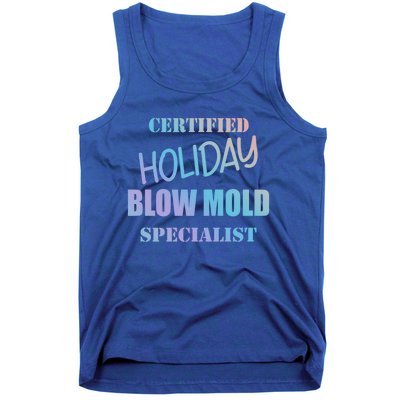 Certified Holiday Blow Mold Specialist Meaningful Gift Tank Top