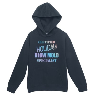 Certified Holiday Blow Mold Specialist Meaningful Gift Urban Pullover Hoodie