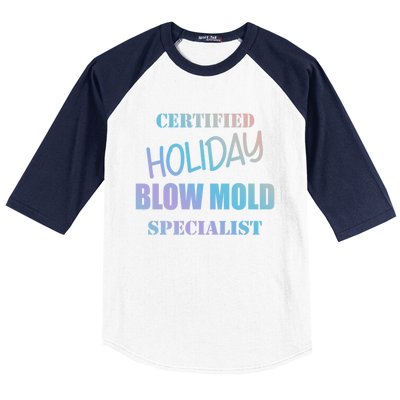 Certified Holiday Blow Mold Specialist Meaningful Gift Baseball Sleeve Shirt