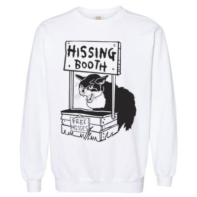 Cat Hissing Booth Free Hisses Garment-Dyed Sweatshirt