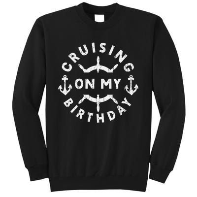 Cool Happy Birthday Design Cruising on my birthday Vacation Tall Sweatshirt